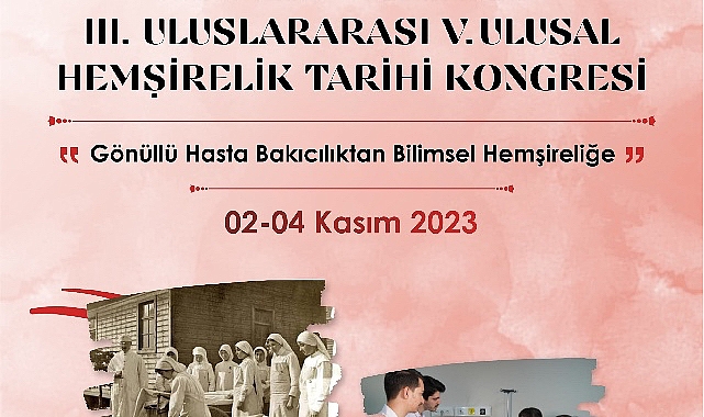 EÜ Hemşirelik Fakültesi “III. Milletlerarası V. Ulusal Hemşirelik Tarihi Kongresi”ne Mesken Sahipliği Yapacak