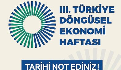 III. Türkiye Döngüsel İktisat Haftası 7-8-9 Kasım’da Gerçekleştirilecek