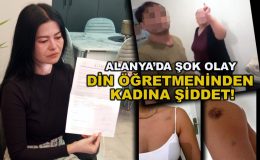 Alanya’da Din Kültürü öğretmeni kadını darp etti