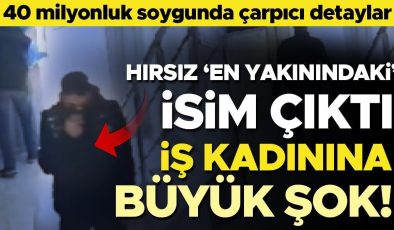 40 milyonluk soygunda iş kadınına büyük şok! Hırsız ‘en yakınındaki’ isim çıktı