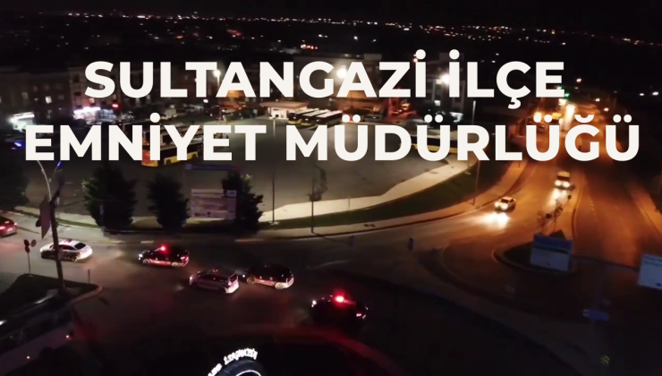 SULTANGAZİ İLÇE EMNİYET MÜDÜRLÜĞÜ